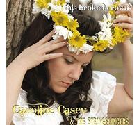 Caroline Casey & The Stringslingers - This Broken Crown