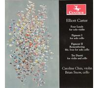 Caroline Chin & Brian Snow - Elliott Carter: 4 Lauds, 3 Duetti & Figments Nos. 1-
