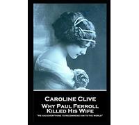 Caroline Clive - Why Paul Ferroll Killed His Wife: 'He had everything to recommend him to the world''
