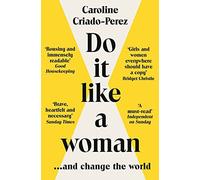Caroline Criado-Pere - Do It Like a Woman ... and Change the World - - H245z
