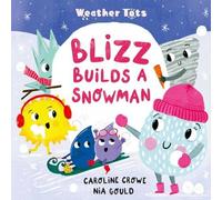 Caroline Crowe Weather Tots: Blizz Builds a Snowman Paperback Book in White Caroline Crowe White