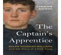Caroline Davison The Captain's Apprentice : Ralph Vaughan Williams & the Story of Caroline Davison Multicolor