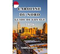 CAROLINE DU NORD GUIDE DE VOYAGE 2026