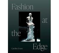 Caroline Evans - Fashion at the Edge Spectacle Modernity and Death - G245z