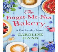 Caroline Flynn The Forget-Me-Not Bakery N/A Book Caroline Flynn Multicolor