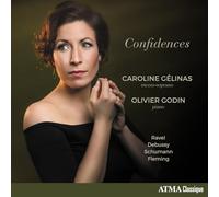 Caroline Gelinas and Olivier Godin - Confidences: Ravel, Debussy, Schumann, Fleming