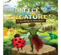 Caroline Henton Little Creatures Paperback Book Caroline Henton Multicolor