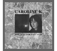 Caroline K - Now Wait For Last Year [VINYL]
