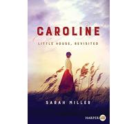 Caroline: Little House, Revisited [Large Print]