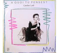 Caroline Loeb - A Quoi Tu Penses?