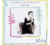 Caroline Loeb - A Quoi tu penses (Remix, 1987) [VINYL]