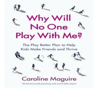 Caroline Maguire Why Will No One Play With Me? Paperback Book Caroline Maguire Multicolor
