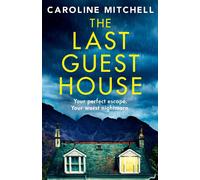 Caroline Mitchell The Last Guest House: An absolutely unputdownable & gripping Caroline Mitchell Multicolor