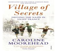 Caroline Moorehead Village of Secrets Paperback Book Caroline Moorehead Multicolor