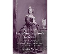 Caroline Norton's Defense: English Laws for Women in the 19th Century