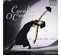 Caroline O'Connor - What I Did For Love (CD)