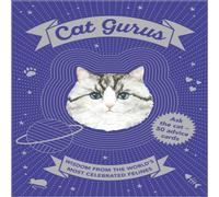 Caroline Roberts Cat Gurus : Wisdom from the World's Most Celebrated Felines Caroline Roberts Multicolor