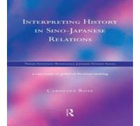 Caroline Rose Interpreting History in Sino-Japanese Relations: A Case-Study in Caroline Rose Multicolor