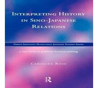 Caroline Rose Interpreting History in Sino-Japanese Relations: A Case-Study in Caroline Rose Multicolor