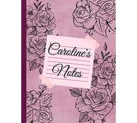 Caroline’s Notes: Custom Name Personalized Journal with Roses. Old Pink Flowered Notebook with Name Caroline. A Gift for Women (My Name’s on It! Journals)