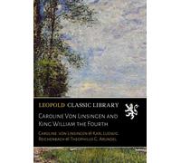 Caroline Von Linsingen and King William the Fourth