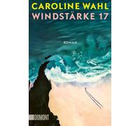 Caroline Wahl Windstärke 17: Der neue Roman nach ›22 Bahnen‹ Nomin (Paperback)
