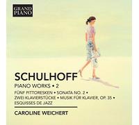 Caroline Weichert - Schulhoff: Piano Works Vol 2