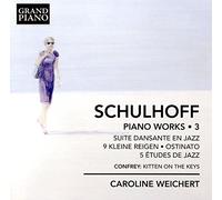 Caroline Weichert - Schulhoff: Piano Works Vol. 3
