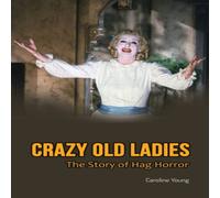 Caroline Young Crazy Old : The Story of Hag Horror Paperback Book Caroline Young Multicolor