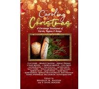 Caroling to Christmas: A Christmas Devotional in Carols, Hymns & Songs