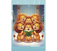 Carolling Lions Notebook: A 6" x 9" Lined Notebook for Jotting Down All Those Christmas Ideas, Notes, Lists etc.