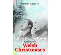 Carols Before Dawn and Other Welsh Christmases