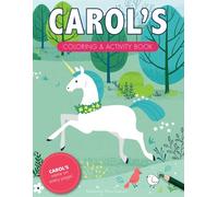 Carol's Coloring & Activity Book: A Custom Gift For Carol - Her Name on Every Personalized Coloring Page (Personalized Coloring Pages)
