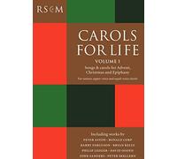 Carols for Life, Volume 1: Songs and Carols for Advent, Christmas and Ephiphany