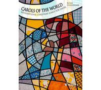 Carols of the World: International Christmas Songs for Choir