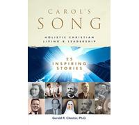 Carol's Song: Holistic Christian Living -- 25 Inspiring Stories