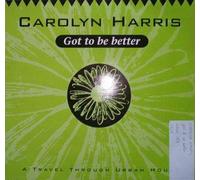 Carolyn Harris - Got to be better [VINYL]