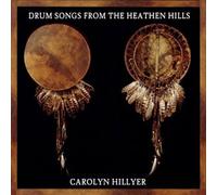 Carolyn Hillyer - Drum Songs from the Heathen Hills