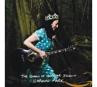 Carolyn Mark - The Queen of Vancouver Island