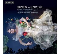 Carolyn Sampson/Joseph Middleton: Reason in Madness