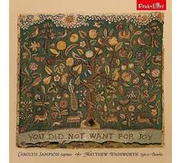 Carolyn Sampson, Matthew Wadsworth - You Did Not Want For Joy
