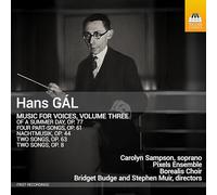 Carolyn Sampson; Pixels Ensemble; Ian Buckle; Borealis Choir; Bridget Budge; Stephen Muir - Hans Gal: Music for Voices, Vol. 3