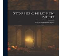 Carolyn Sherwin Bailey Stories Children Need Book - Paperback Carolyn Sherwin Bailey Multicolor
