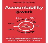 Carolyn Taylor Accountability at Work: How to make & keep promises & have Carolyn Taylor Multicolor