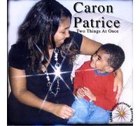 Caron Patrice - Two Things at Once