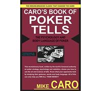 Caro's Book of Tells, the Body Language and Psychology of Poker: The Psychology and Body Language of Poker