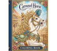 Carousel Horses Coloring Book: Bold Line Art for Relaxation, Creativity, and Timeless Carousel Beauty