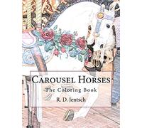 Carousel Horses: The Coloring Book