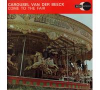 Carousel van der Beeck - Carousel Van Der Beeck - Come To The Fair