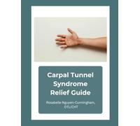 Carpal Tunnel Syndrome Relief Guide